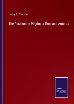 Paperback The Passionate Pilgrim or Eros and Anteros Book