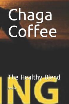 Paperback Chaga Coffee: The Healthy Blend Book