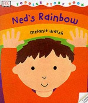 Paperback Ned's Rainbow (Toddler Story Books) Book