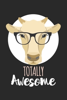 Totally Awesome Cow: diary, notebook, book 100 lined pages in softcover for everything you want to write down and not forget