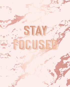 Stay Focused: Inspirational Quote Notebook, Light Purple Marble and Rose Gold 8 x 10, 120 Wide Ruled Pages