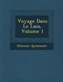 Paperback Voyage Dans Le Laos, Volume 1 [French] Book