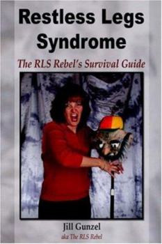 Paperback Restless Legs Syndrome: The Rls Rebel's Survival Guide Book