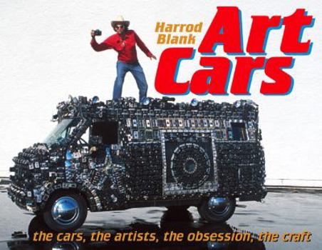 Hardcover Art Cars: The Cars, the Artists, the Obsession, the Craft Book