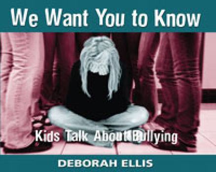 Paperback We Want You to Know: Kids Talk about Bullying Book