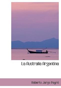 Paperback La Australia Argentina [Large Print] Book