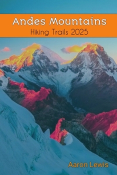 Paperback Andes Mountains Hiking Trails 2025 Book