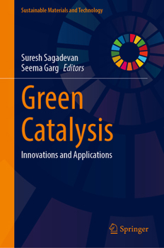 Green Catalysis: Innovations and Applications (Sustainable Materials and Technology)