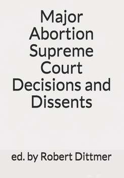 Paperback Major Abortion Supreme Court Decisions and Dissents Book