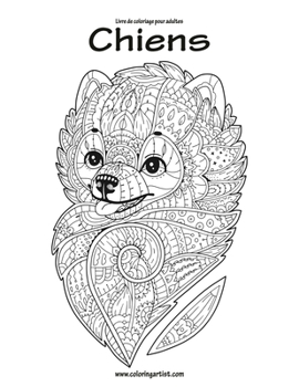 Paperback Livre de coloriage pour adultes Chiens 2 [French] Book