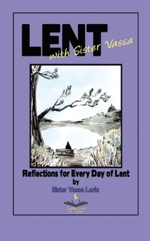 Paperback Lent with Sister Vassa: Reflections for Every Day of Lent Book