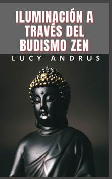 Paperback Iluminaci?n a Trav?s del Budismo Zen [Spanish] Book