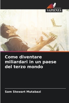 Paperback Come diventare miliardari in un paese del terzo mondo [Italian] Book