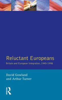 Paperback Reluctant Europeans: Britain and European Integration 1945-1998 Book