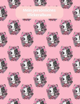 Mein pers�nliches Stickeralbum: s��es Blumen K�tzchen Motiv Din A4 Blanko 35 Seiten Silikonfreies Papier Geschenkidee