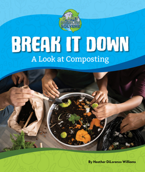 Paperback Break It Down: A Look at Composting Book