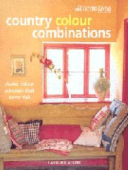 Hardcover Country Color: Classic Color Schemes That Never Fail (Country Living) Book