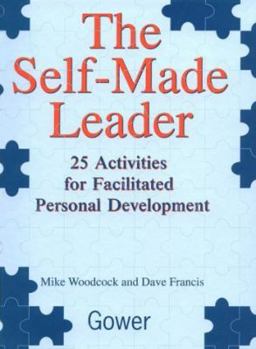 Hardcover The Self-Made Leader: 25 Activities for Facilitated Personal Development Book