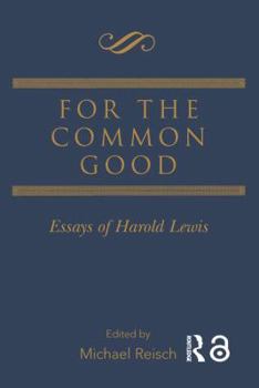 Paperback For the Common Good: Essays of Harold Lewis Book