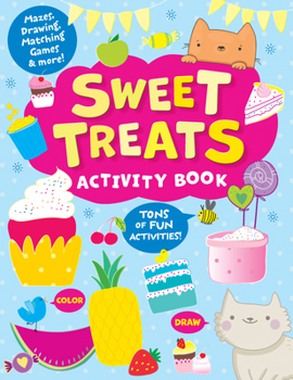The Sweet Treats Activity Book: Color by Number, Mazes, Puzzles, Games, Doodles, Stickers, and More!