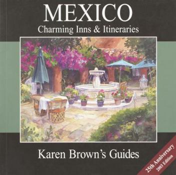 Paperback Karen Brown's Mexico Charming Inns & Itineraries 2003 (Karen Brown's Country Inn Guides) Book