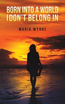 Paperback Born into a World I Don't Belong In Book