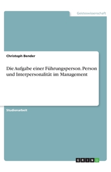 Paperback Die Aufgabe einer Führungsperson. Person und Interpersonalität im Management [German] Book