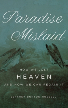 Paperback Paradise Mislaid: How We Lost Heaven and How We Can Regain It Book