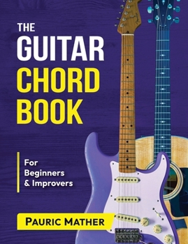 Paperback The Guitar Chord Book: Acoustic Guitar Chords For Beginners & Improvers Book