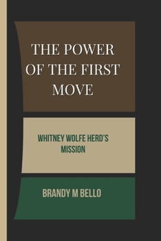 Paperback The Power of the First Move: Whitney Wolfe Herd's Mission Book