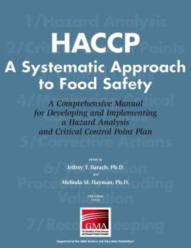 Paperback HACCP - a Systematic Approach to Food Safety A Comprehensive Manual for Developing and Implementing a Hazard Analysis and Critical Control Point Plan Book