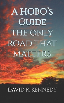 Paperback A HOBO's Guide: The Only Road That Matters Book