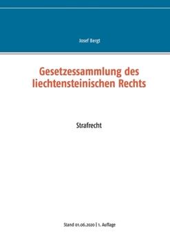 Gesetzessammlung des liechtensteinischen Rechts: Strafrecht