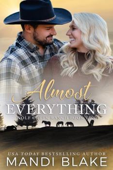 Almost Everything: A Christian Cowboy Romance - Book #2 of the Wolf Creek Ranch