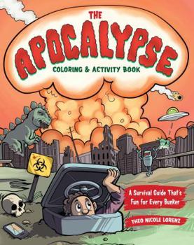 Paperback The Apocalypse Coloring & Activity Book: A Survival Guide That's Fun for Every Bunker Book