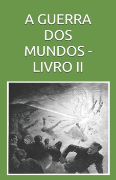 A GUERRA DOS MUNDOS - LIVRO II: FICÇÃO CIENTÍFICA (Portuguese Edition)