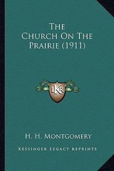 Paperback The Church On The Prairie (1911) Book