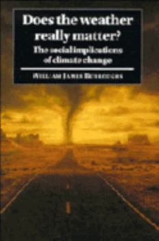 Hardcover Does the Weather Really Matter?: The Social Implications of Climate Change Book