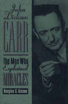 Hardcover John Dickson Carr: The Man Who Explained Miracles Book