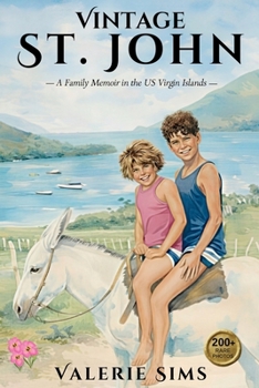 Vintage St. John: Discover St. John's History Through Seven Generations of Heartfelt Stories