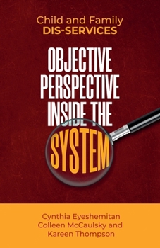 Paperback Child and Family Dis-services: Objective Perspective Inside the System Book
