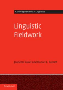 Linguistic Fieldwork: A Student Guide - Book  of the Cambridge Textbooks in Linguistics