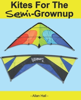 Paperback Kites For The Semi-Grownup: Black & White Interior Edition Book