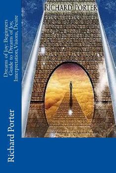 Paperback Dreams of Joy: Beginners Guide to Dreams of Joy, Interpretation, Visions, Desire Book