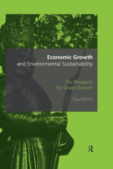 Hardcover Economic Growth and Environmental Sustainability: The Prospects for Green Growth Book