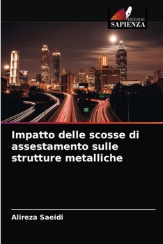 Paperback Impatto delle scosse di assestamento sulle strutture metalliche [Italian] Book