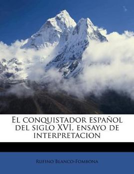 Paperback El conquistador español del siglo XVI, ensayo de interpretacion [Spanish] Book