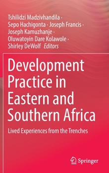 Hardcover Development Practice in Eastern and Southern Africa: Lived Experiences from the Trenches Book