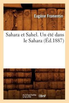 Paperback Sahara Et Sahel. Un Été Dans Le Sahara (Éd.1887) [French] Book