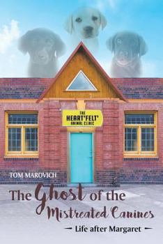 Paperback The Ghost of the Mistreated Canines: Life after Margaret Book